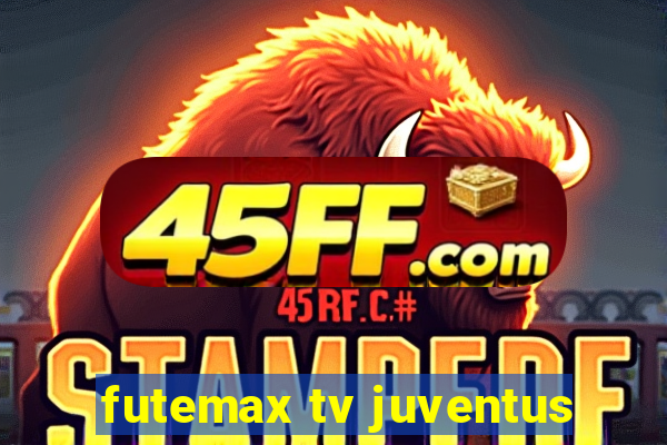 futemax tv juventus